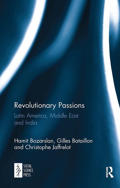 Hamit Bozarslan, Gilles Bataillon, Christophe Jaffrelot - Revolutionary Passions, Häftad