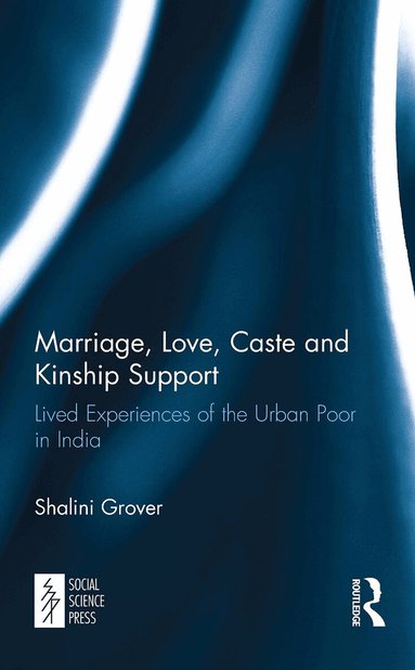 Shalini Grover - Marriage, Love, Caste and Kinship Support, Häftad