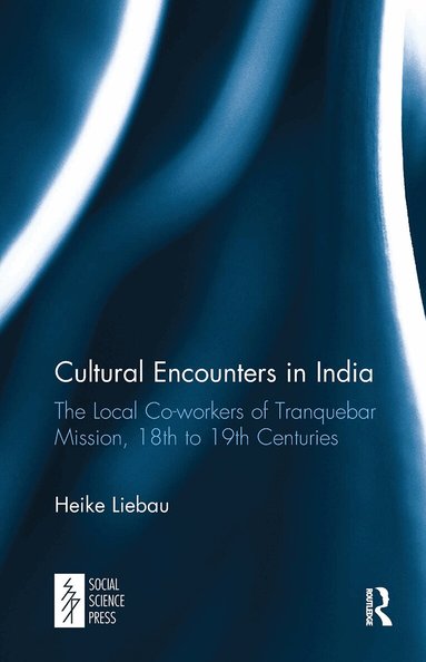 Heike Liebau - Cultural Encounters in India, Häftad