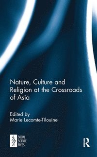 bokomslag Nature, Culture and Religion at the Crossroads of Asia