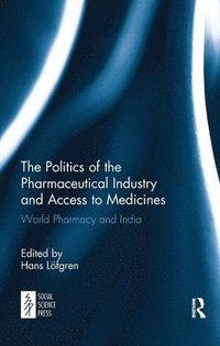 bokomslag The Politics of the Pharmaceutical Industry and Access to Medicines