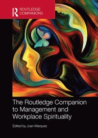 bokomslag The Routledge Companion to Management and Workplace Spirituality