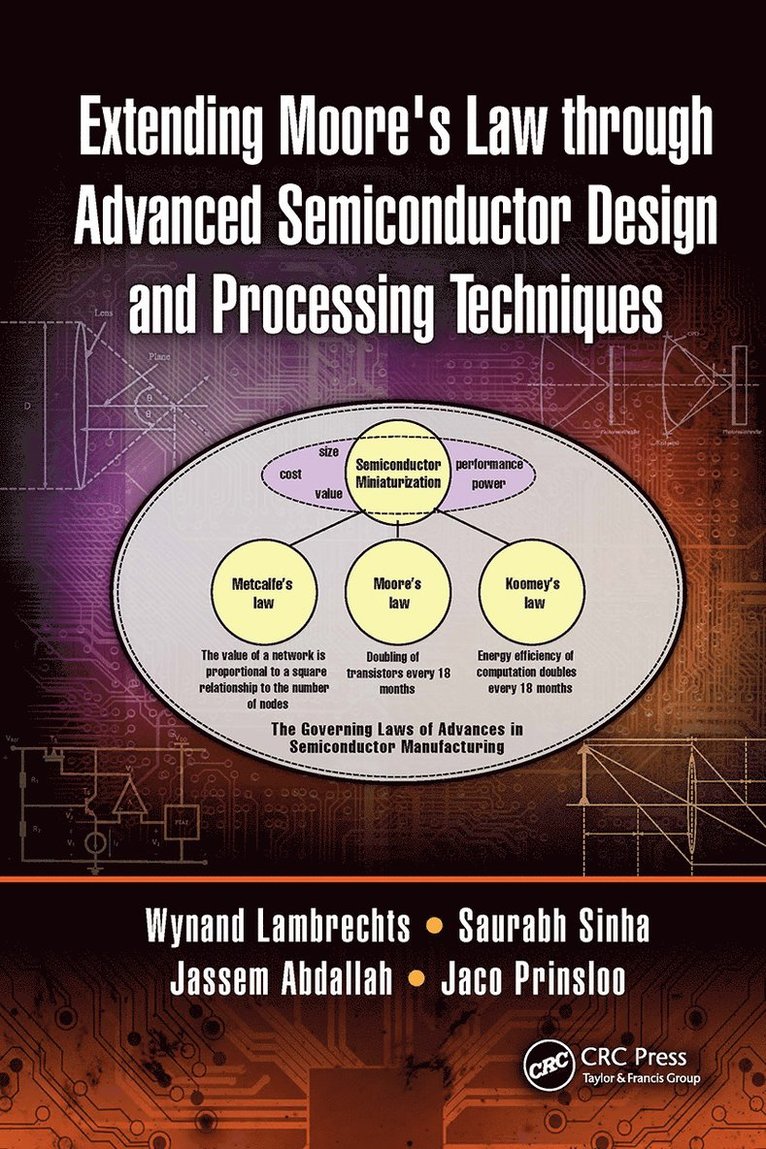 Wynand Lambrechts, Saurabh Sinha, Jassem Ahmed Abdallah, Jaco Prinsloo, South Africa) Lambrechts, Wynand (University of Johannesburg, Gauteng - Extending Moore's Law through Advanced Semiconductor Design and Processing Techniques, Häftad