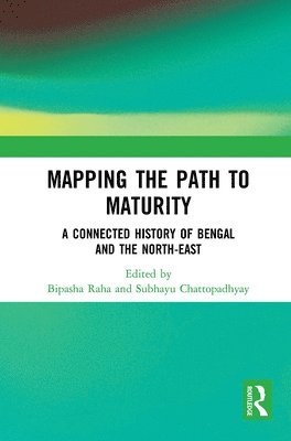 Bipasha Raha, Subhayu Chattopadhyay - Mapping the Path to Maturity, Häftad