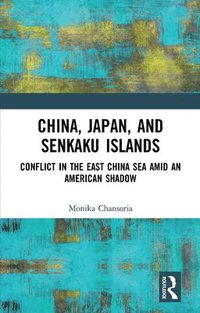 bokomslag China, Japan, and Senkaku Islands