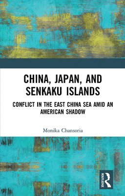 bokomslag China, Japan, and Senkaku Islands