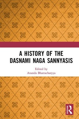 Ananda Bhattacharyya - History of the Dasnami Naga Sannyasis, Häftad