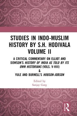 Studies in Indo-Muslim History by S.H. Hodivala Volume II 1