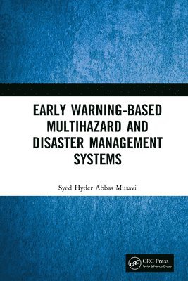 Syed Hyder Abbas Musavi - Early Warning-Based Multihazard and Disaster Management Systems, Häftad
