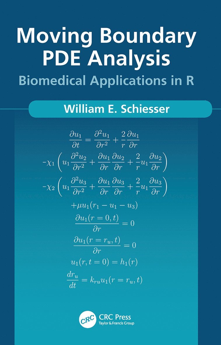 William Schiesser, USA) Schiesser, William (Lehigh University, Bethlehem, Pennsylvania - Moving Boundary PDE Analysis, Häftad