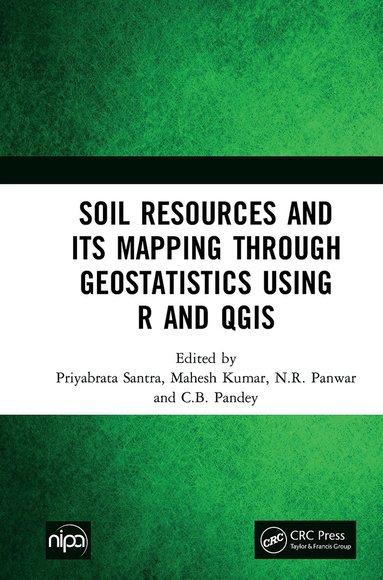 Priyabrata Santra, Mahesh Kumar, N.R. Panwar, C.B. Pandey - Soil Resources and Its Mapping Through Geostatistics Using R and QGIS, Häftad