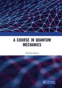 bokomslag A Course in Quantum Mechanics