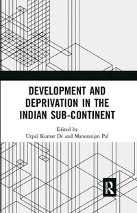 bokomslag Development and Deprivation in the Indian Sub-continent