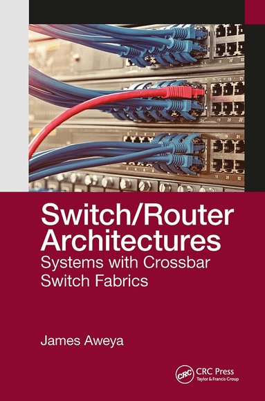 James Aweya - Switch/Router Architectures, Häftad