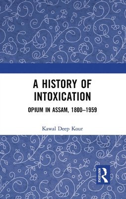 bokomslag A History of Intoxication