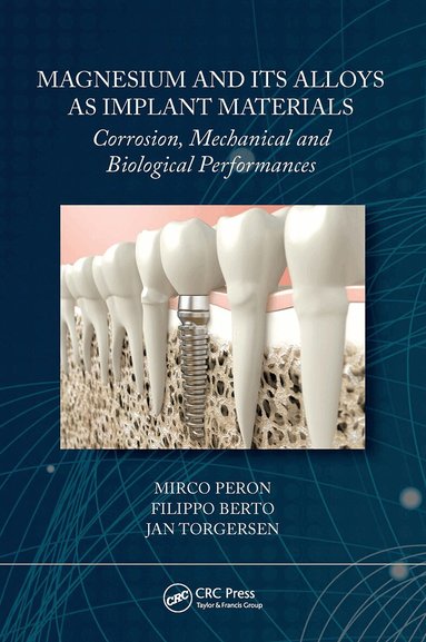 Mirco Peron, Filippo Berto, Jan Torgersen - Magnesium and Its Alloys as Implant Materials, Häftad