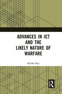 bokomslag Advances in ICT and the Likely Nature of Warfare