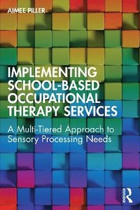 bokomslag Implementing School-Based Occupational Therapy Services