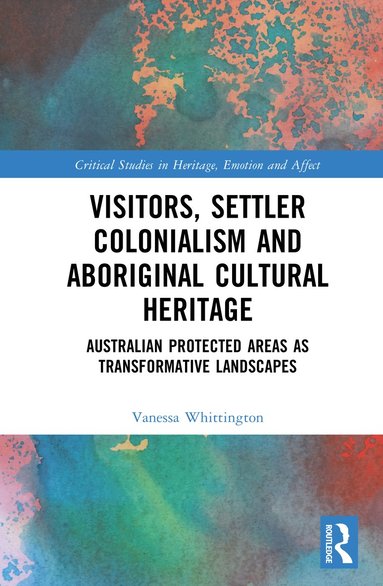 bokomslag Visitors, Settler Colonialism and Aboriginal Cultural Heritage