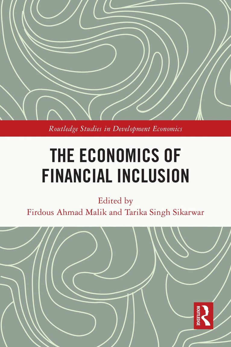 Firdous Ahmad Malik, Tarika Singh Sikarwar - Economics of Financial Inclusion, Häftad