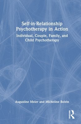 Self-in-Relationship Psychotherapy in Action 1