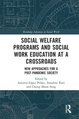 Antonio López Peláez, Annaline Keet, Chung Moon Sung, Spain) Lopez Pelaez, Antonio (UNED - Social Welfare Programs and Social Work Education at a Crossroads, Häftad