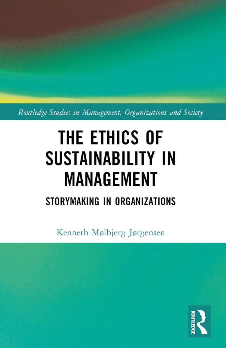 Kenneth Mølbjerg Jørgensen - Ethics of Sustainability in Management, Häftad