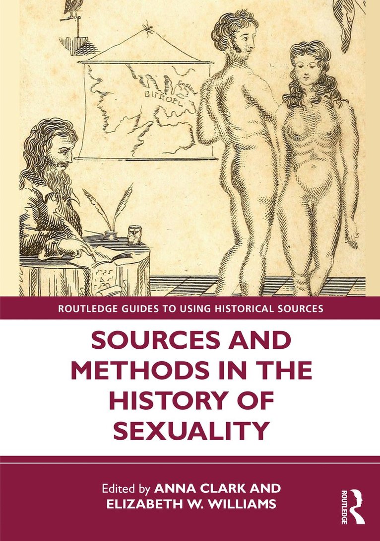 Anna Clark, Elizabeth W. Williams, USA) Clark, Anna (University of Minnesota - Sources and Methods in the History of Sexuality, Häftad