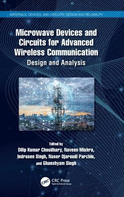 bokomslag Microwave Devices and Circuits for Advanced Wireless Communication