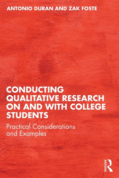 Antonio Duran, Zak Foste - Conducting Qualitative Research on and with College Students, Häftad