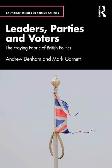 Andrew Denham, Mark Garnett - Leaders, Parties and Voters, Häftad