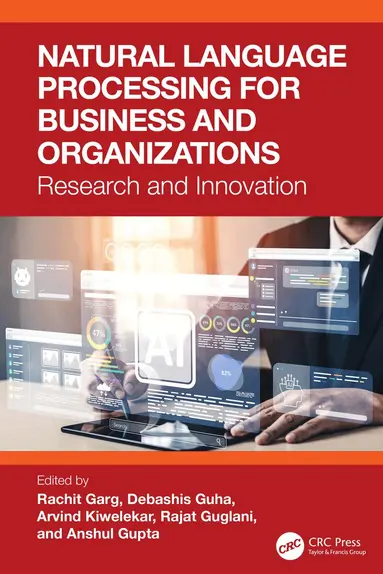 Rachit Garg, Debashis Guha, Arvind Kiwelekar, Rajat Guglani, Anshul Gupta - Natural Language Processing for Business and Organizations, Inbunden