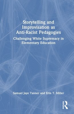 Storytelling and Improvisation as Anti-Racist Pedagogies 1