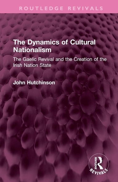 John Hutchinson - Dynamics of Cultural Nationalism, Inbunden