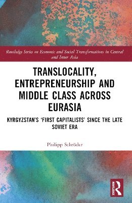 bokomslag Translocality, Entrepreneurship and Middle Class Across Eurasia