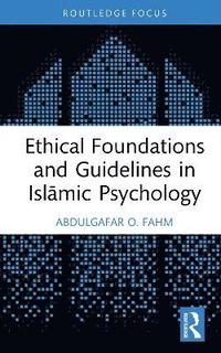 bokomslag Ethical Foundations and Guidelines in Islmic Psychology