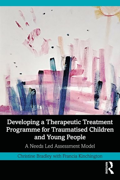 bokomslag Developing a Therapeutic Treatment Programme for Traumatised Children and Young People