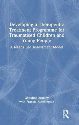 Developing a Therapeutic Treatment Programme for Traumatised Children and Young People
