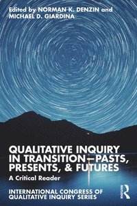 bokomslag Qualitative Inquiry in Transition-Pasts, Presents, & Futures