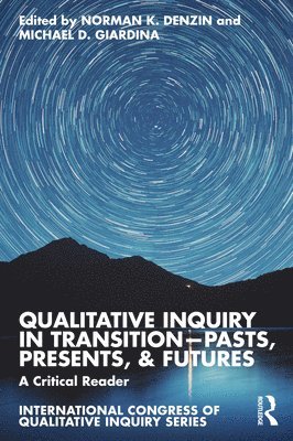 Qualitative Inquiry in Transition-Pasts, Presents, & Futures 1