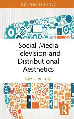 Social Media Television and Distributional Aesthetics 1