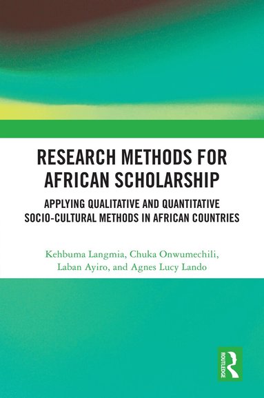 Kehbuma Langmia, Chuka Onwumechili, Laban Ayiro, Agnes Lucy Lando - Research Methods for African Scholarship, Inbunden