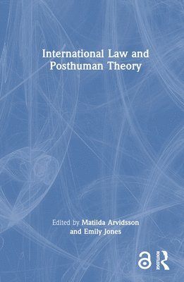 bokomslag International Law and Posthuman Theory