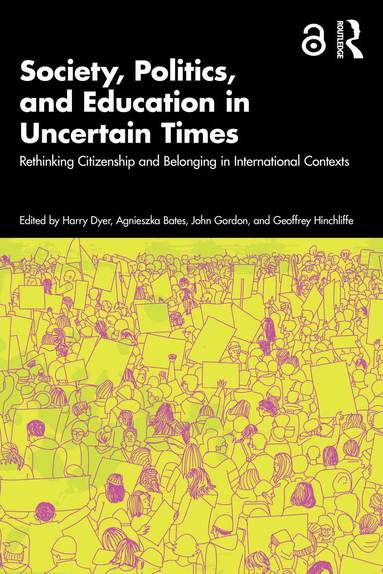 Harry Dyer, Agnieszka Bates, John Gordon, Geoffrey Hinchliffe - Society, Politics, and Education in Uncertain Times, Häftad