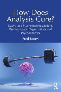 bokomslag How Does Analysis Cure?