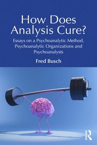 bokomslag How Does Analysis Cure?