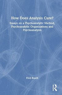 bokomslag How Does Analysis Cure?