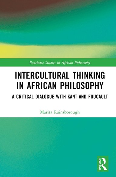 Marita Rainsborough - Intercultural Thinking in African Philosophy, Inbunden