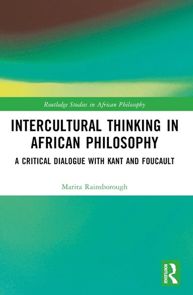Marita Rainsborough - Intercultural Thinking in African Philosophy, Häftad