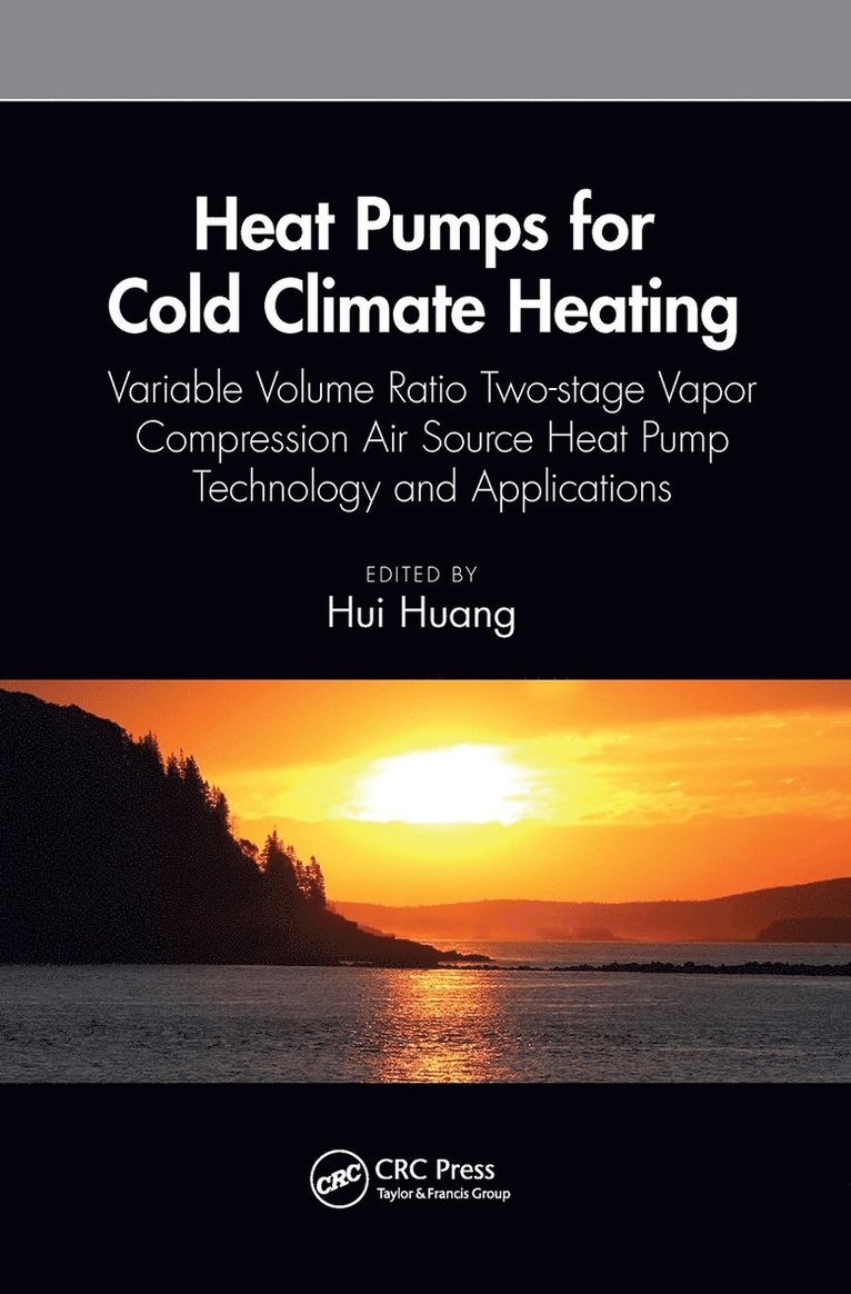 Hui Huang, China) Huang, Hui (Gree Electric Appliances, Inc. - Heat Pumps for Cold Climate Heating, Häftad
